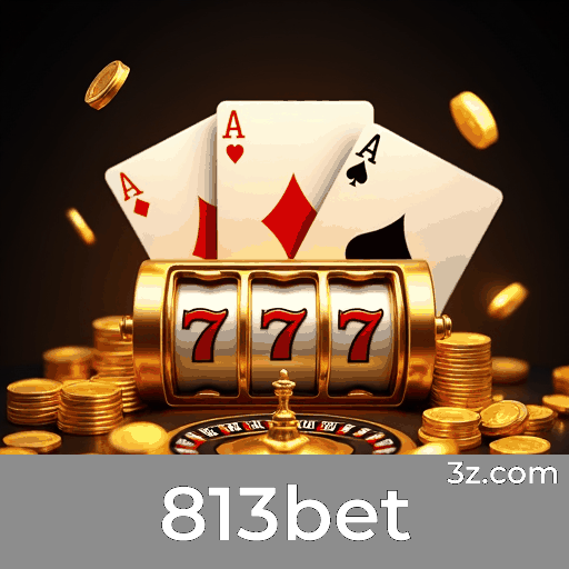 813bet: Cassino Online Seguro e Divertido